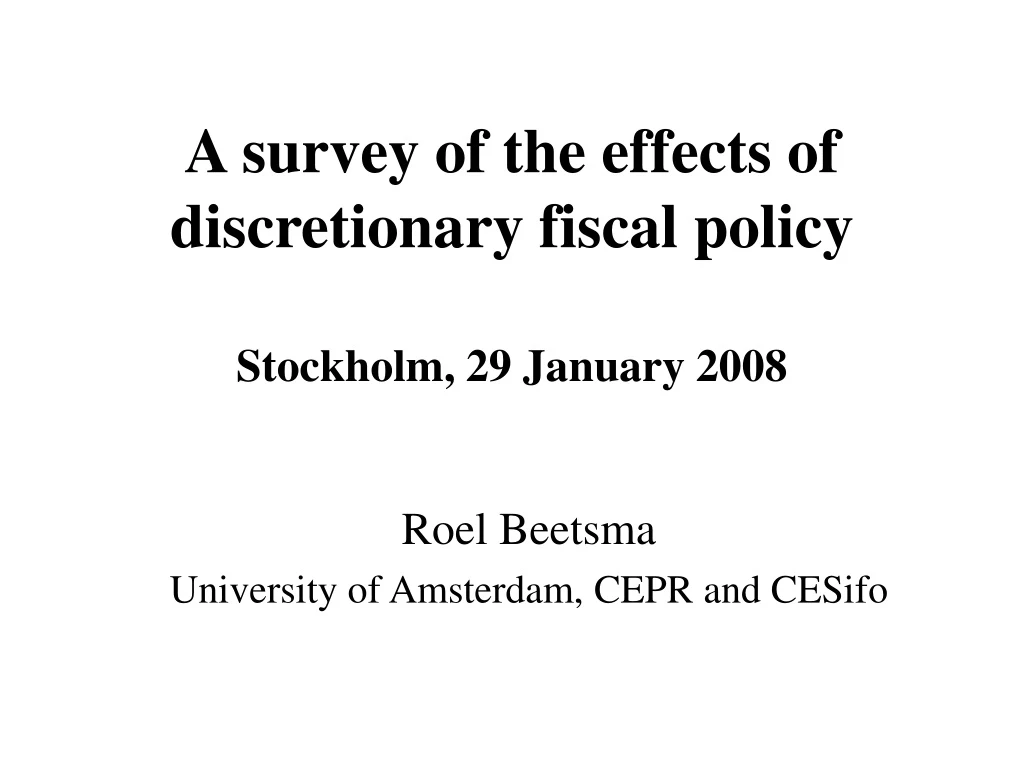 a survey of the effects of discretionary fiscal policy stockholm 29 january 2008