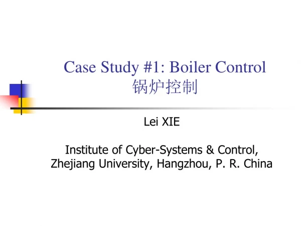 Case Study #1: Boiler Control 锅炉控制