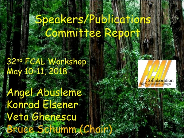 Speakers/Publications Committee Report 32 nd  FCAL Workshop May 10-11, 2018 Angel Abusleme