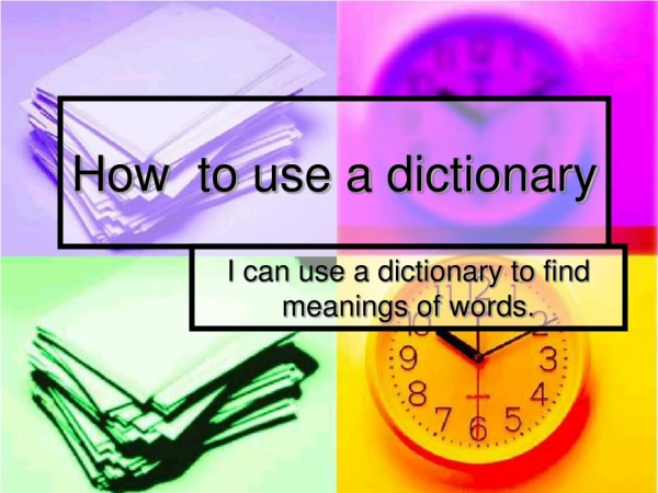 How  to use a dictionary