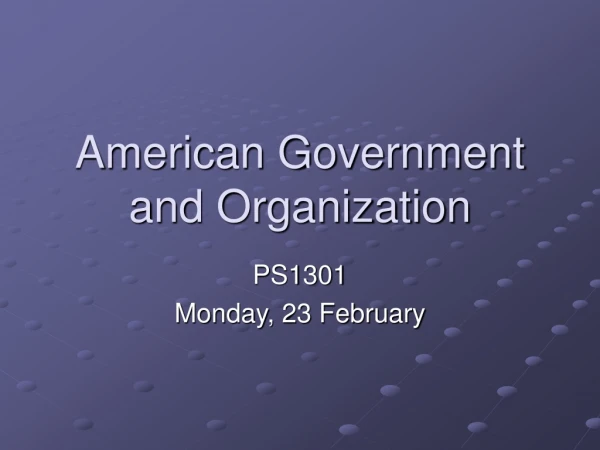 American Government and Organization