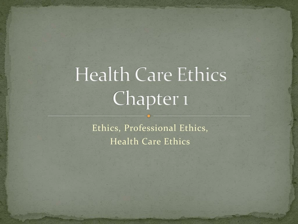 health care ethics chapter 1