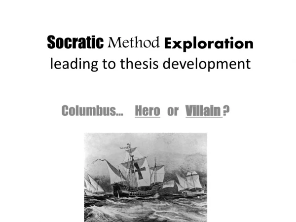 Socratic Method Exploration leading to thesis development