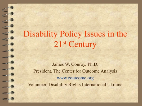 Disability Policy Issues in the 21 st  Century
