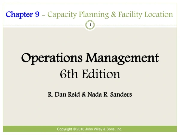 Chapter 9  - Capacity Planning &amp;  Facility  Location
