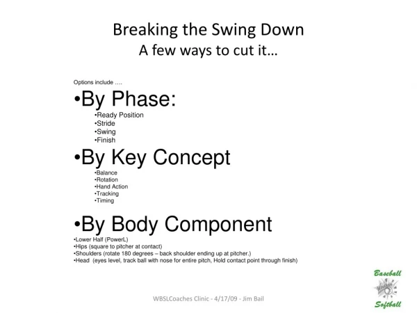 Options include …. By Phase: Ready Position Stride Swing Finish By Key Concept Balance Rotation