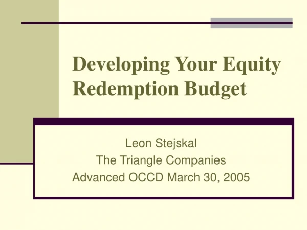 Developing Your Equity Redemption Budget