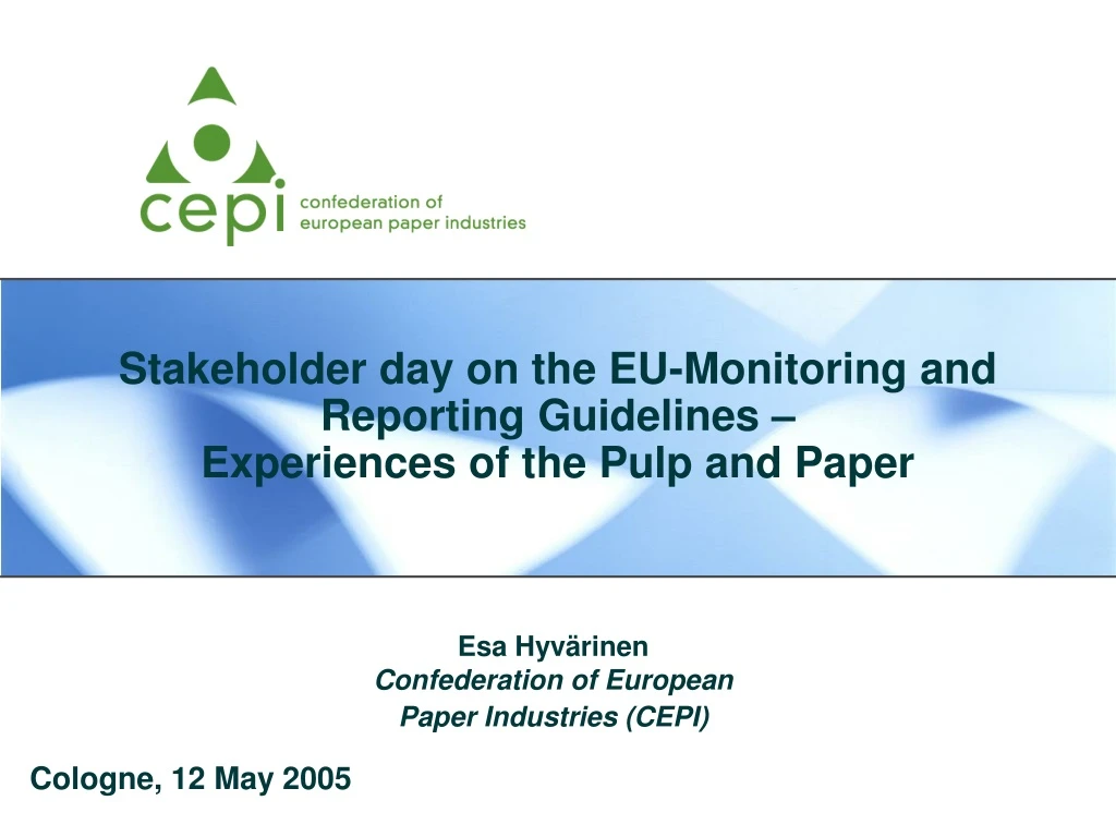 stakeholder day on the eu monitoring and reporting guidelines experiences of the pulp and paper