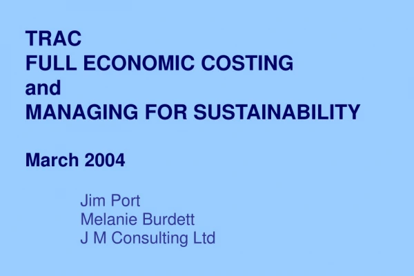 TRAC FULL ECONOMIC COSTING  and MANAGING FOR SUSTAINABILITY March 2004