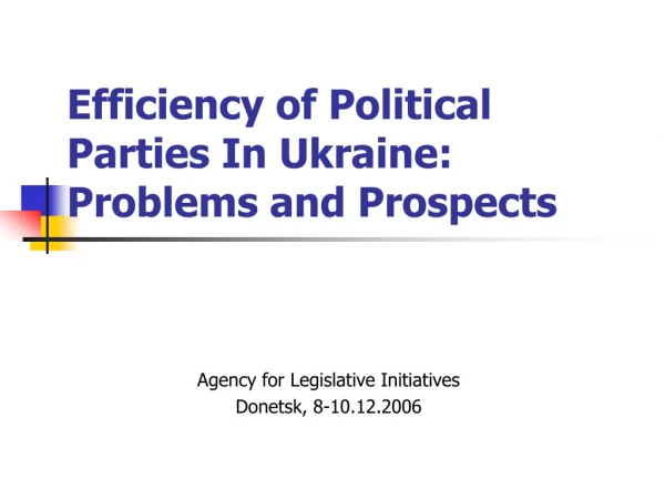 Efficiency of Political Parties In Ukraine: Problems and Prospects