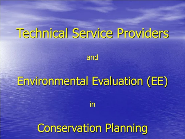Technical Service Providers and Environmental Evaluation (EE) in Conservation Planning