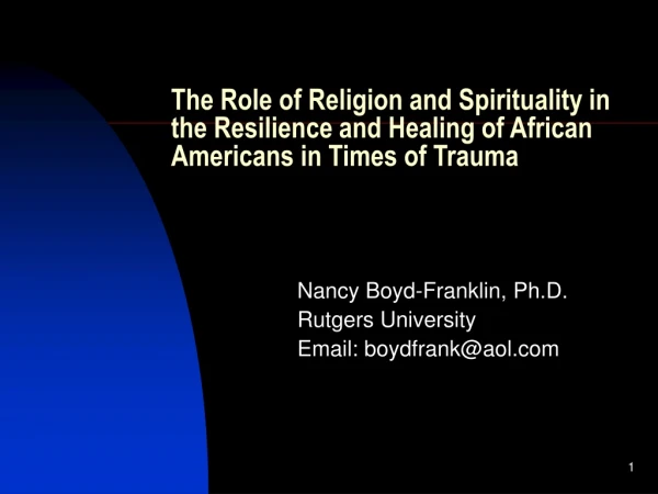 Nancy Boyd-Franklin, Ph.D. Rutgers University Email: boydfrank@aol