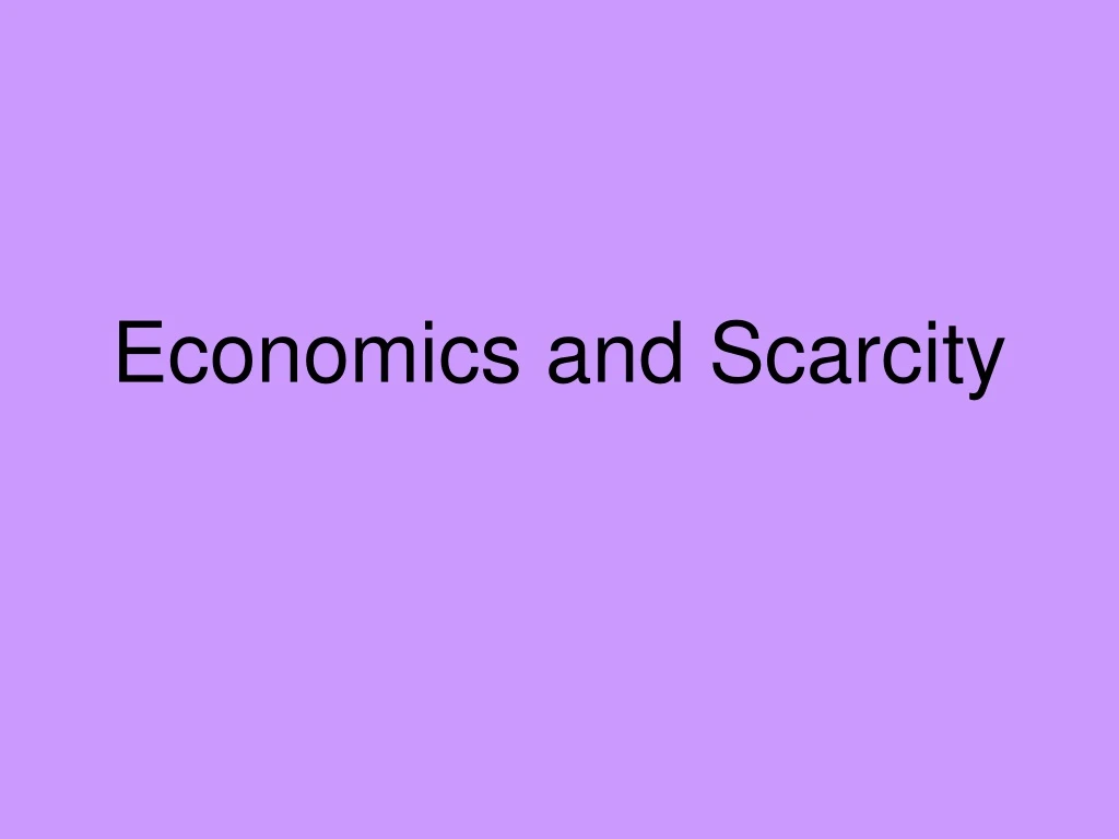economics and scarcity