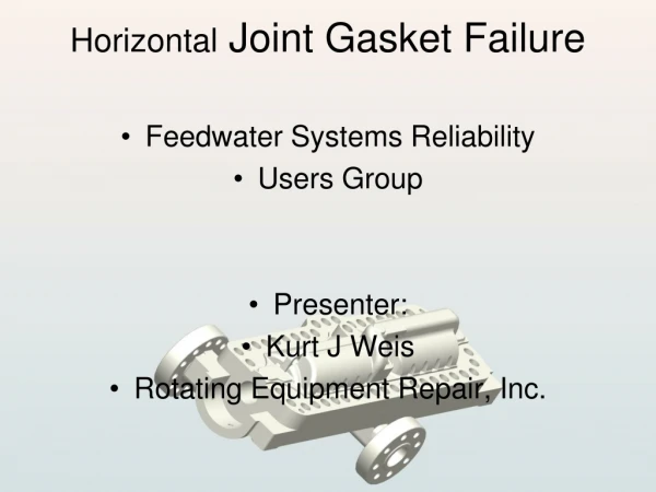 Horizontal  Joint Gasket Failure