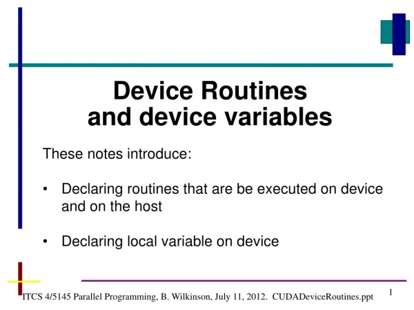 ITCS 4/5145 Parallel Programming, B. Wilkinson, July 11, 2012.  CUDADeviceRoutines