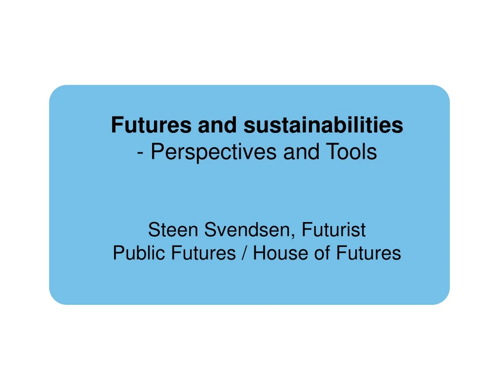 futures and sustainabilities perspectives