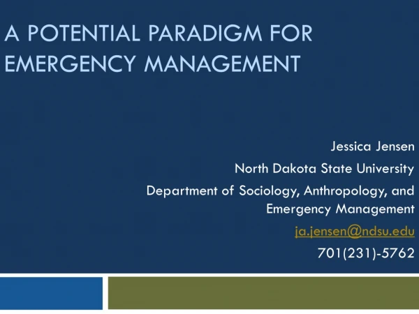 A Potential paradigm for  Emergency Management