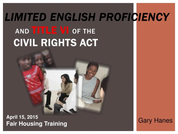 LIMITED  ENGLISH  PROFICIENCY      and  Title VI  of the Civil Rights Act