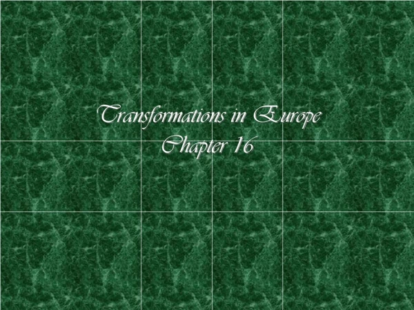 Transformations in Europe Chapter 16