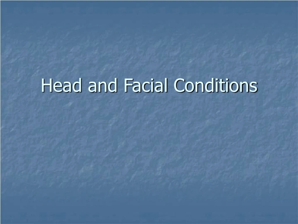 head and facial conditions