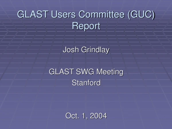 GLAST Users Committee (GUC) Report
