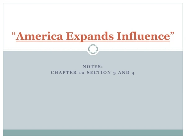 “ America Expands Influence ”