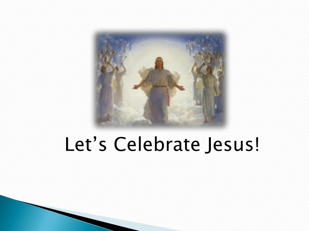 let s celebrate jesus