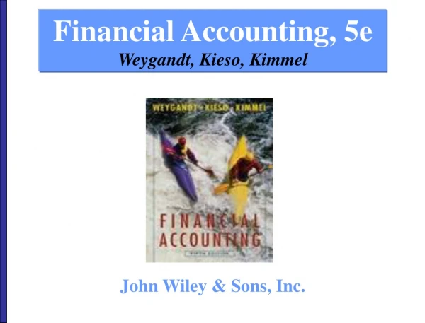 Financial Accounting, 5e Weygandt, Kieso, Kimmel