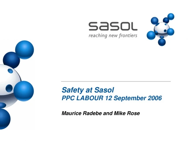 Safety at Sasol PPC LABOUR 12 September 2006