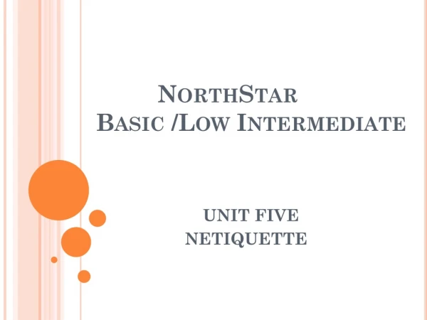 NorthStar    Basic  /Low Intermediate