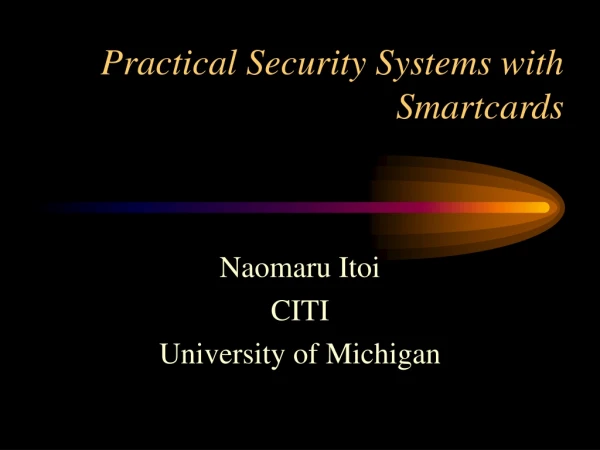 Practical Security Systems with Smartcards