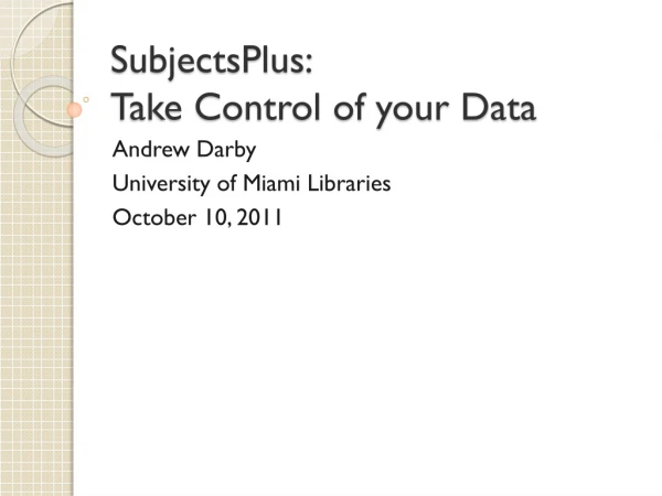 SubjectsPlus : Take Control of your Data