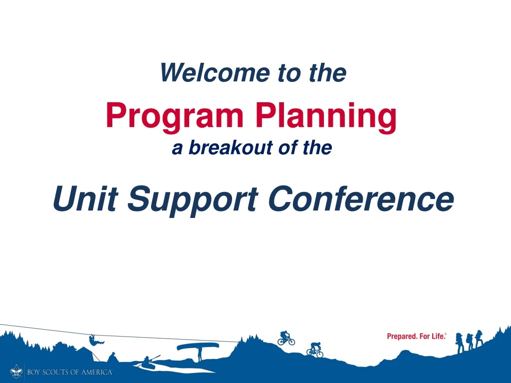 welcome to the program planning a breakout of the unit support conference