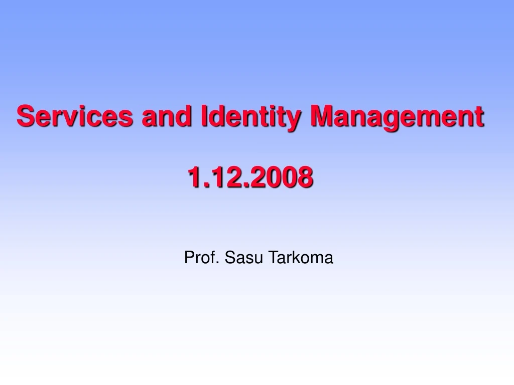services and identity management 1 12 2008