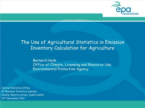 The Use of Agricultural Statistics in Emission Inventory Calculation for Agriculture