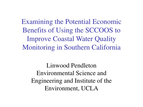 Linwood Pendleton Environmental Science and Engineering and Institute of the Environment, UCLA