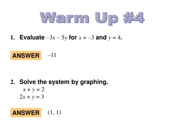 1. Evaluate  –3 x  – 5 y for  x  = –3  and  y  = 4 .