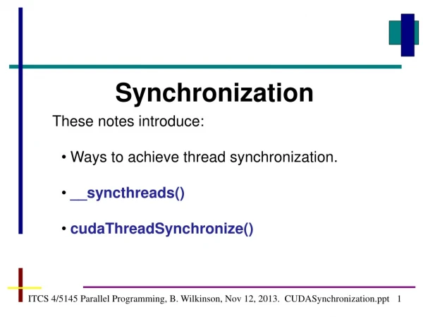 ITCS 4/5145 Parallel Programming, B. Wilkinson, Nov 12, 2013.  CUDASynchronization