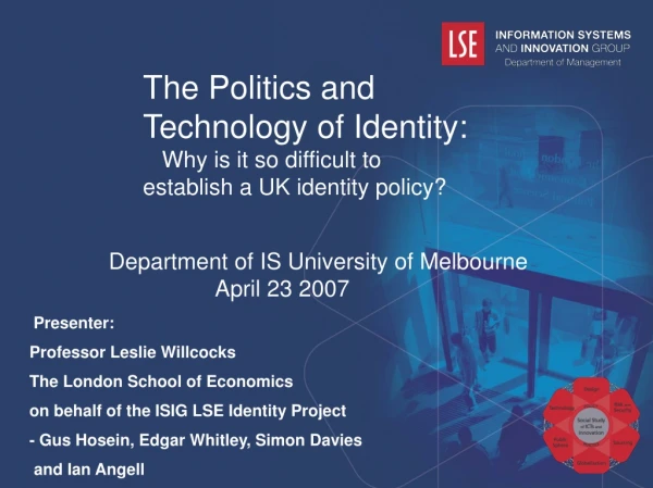 The Politics and Technology of Identity:     Why is it so difficult to