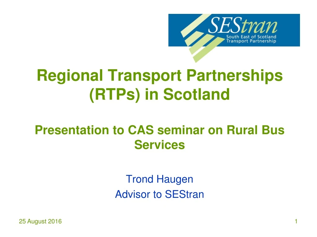 regional transport partnerships rtps in scotland presentation to cas seminar on rural bus services