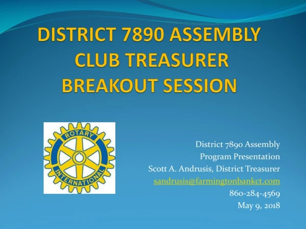 DISTRICT 7890 ASSEMBLY  CLUB TREASURER  BREAKOUT SESSION