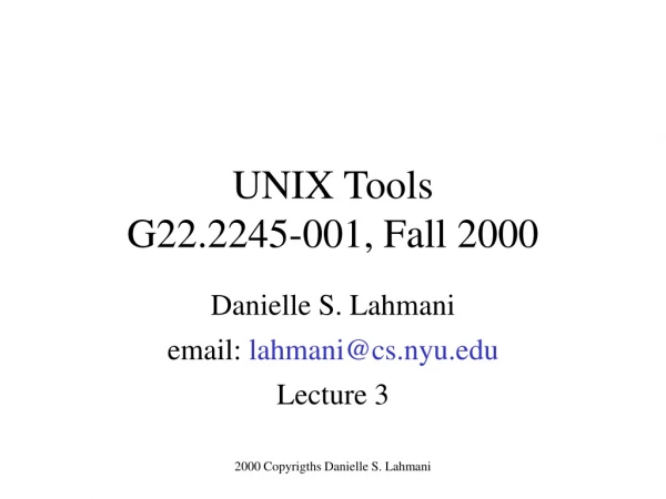 UNIX Tools G22.2245-001, Fall 2000