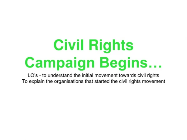 Civil Rights Campaign Begins…