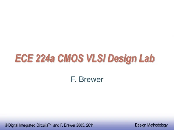 ECE 224a CMOS VLSI Design Lab