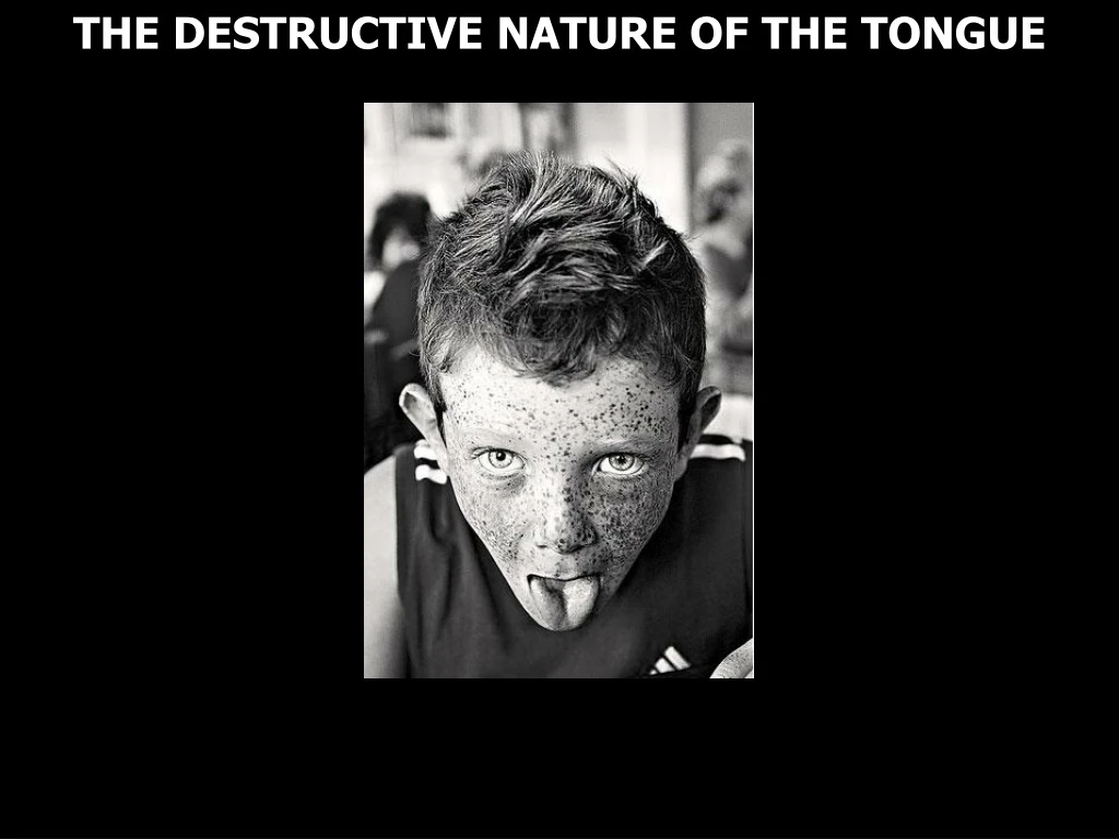 the destructive nature of the tongue