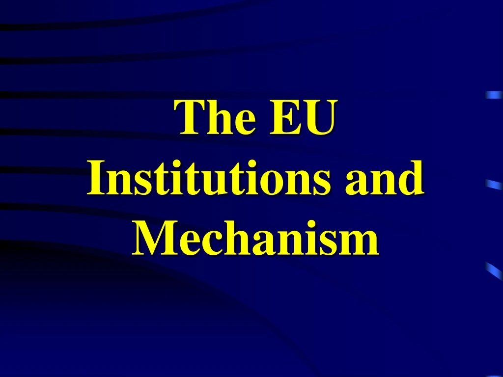 the eu institutions and mechanism