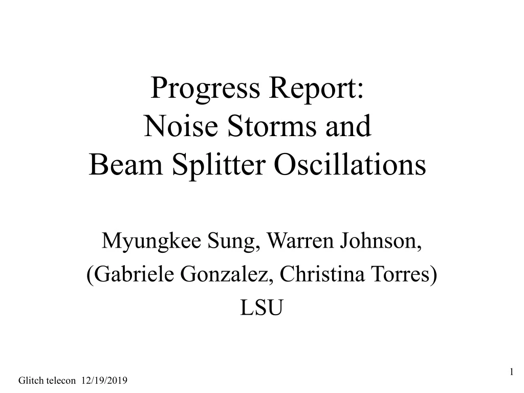 progress report noise storms and beam splitter oscillations