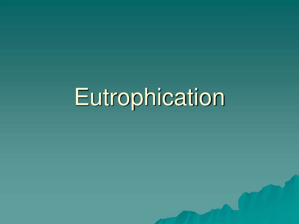 eutrophication