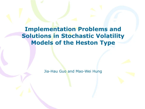 Implementation Problems and Solutions in Stochastic Volatility Models of the Heston Type