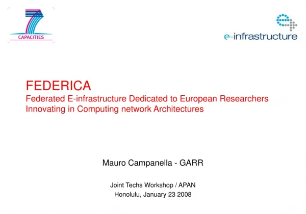 Mauro Campanella - GARR Joint Techs Workshop / APAN Honolulu, January 23 2008